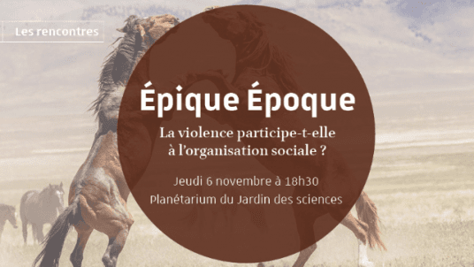  Épique époque | La violence participe-t-elle à l’organisation sociale ? 