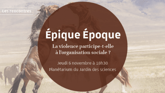  Épique époque | La violence participe-t-elle à l’organisation sociale ? 